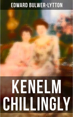 Buchcover Kenelm Chillingly | Edward Bulwer-Lytton | EAN 9788027228775 | ISBN 80-272-2877-8 | ISBN 978-80-272-2877-5