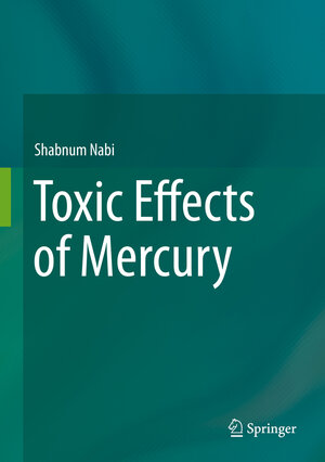 Buchcover Toxic Effects of Mercury | Shabnum Nabi | EAN 9788132219224 | ISBN 81-322-1922-8 | ISBN 978-81-322-1922-4