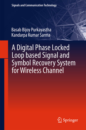 Buchcover A Digital Phase Locked Loop based Signal and Symbol Recovery System for Wireless Channel | Basab Bijoy Purkayastha | EAN 9788132220404 | ISBN 81-322-2040-4 | ISBN 978-81-322-2040-4
