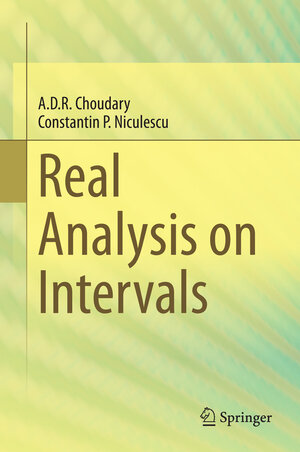 Buchcover Real Analysis on Intervals | A. D. R. Choudary | EAN 9788132221470 | ISBN 81-322-2147-8 | ISBN 978-81-322-2147-0
