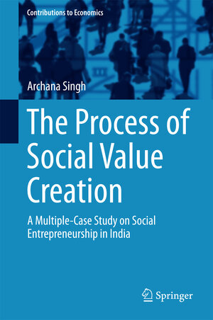 Buchcover The Process of Social Value Creation | Archana Singh | EAN 9788132228271 | ISBN 81-322-2827-8 | ISBN 978-81-322-2827-1