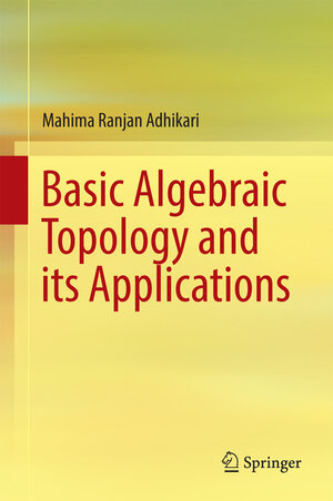 Buchcover Basic Algebraic Topology and its Applications | Mahima Ranjan Adhikari | EAN 9788132228431 | ISBN 81-322-2843-X | ISBN 978-81-322-2843-1