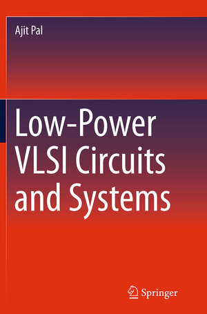 Buchcover Low-Power VLSI Circuits and Systems | Ajit Pal | EAN 9788132229230 | ISBN 81-322-2923-1 | ISBN 978-81-322-2923-0