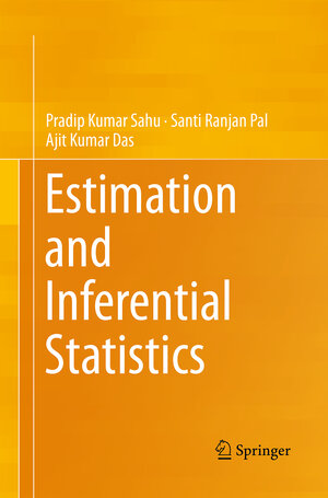 Buchcover Estimation and Inferential Statistics | Pradip Kumar Sahu | EAN 9788132234210 | ISBN 81-322-3421-9 | ISBN 978-81-322-3421-0