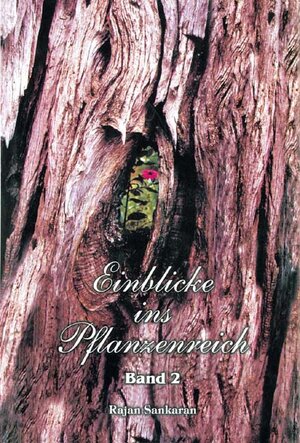 Buchcover Einblicke ins Pflanzenreich | Rajan Sankaran | EAN 9788190110341 | ISBN 81-901103-4-9 | ISBN 978-81-901103-4-1