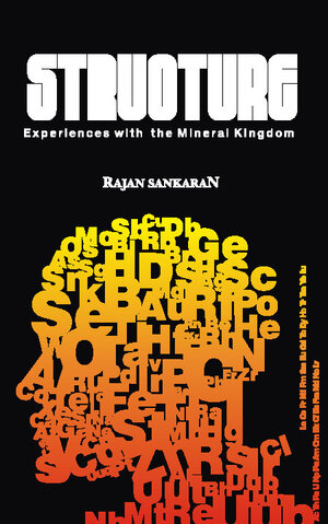 Buchcover Structure (Experiences with the Mineral Kingdom) | Rajan Sankaran | EAN 9788190337885 | ISBN 81-903378-8-2 | ISBN 978-81-903378-8-5