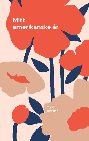 Buchcover Mitt amerikanske år | Turid Bjørstad | EAN 9788284510132 | ISBN 82-8451-013-8 | ISBN 978-82-8451-013-2