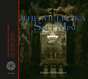 Buchcover Das Salzbergwerk Wieliczka. Ausgabe in Englisch | Paweł Zechenter | EAN 9788379220007 | ISBN 83-7922-000-5 | ISBN 978-83-7922-000-7