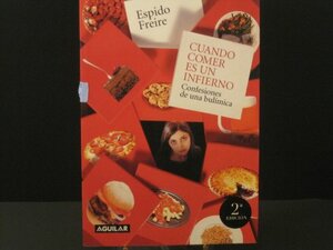 Buchcover Cuando Comer Es Un Infierno/when Eating Becomes a Living Hell: Confesiones De Una Bulimica | Freire, Espido | EAN 9788403092891 | ISBN 84-03-09289-X | ISBN 978-84-03-09289-1