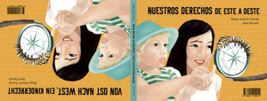 Buchcover Von Ost nach West, ein Kinderrecht/ Nuestros Derechos de Este a Oeste | Borja Antolín Tomás | EAN 9788409202010 | ISBN 84-09-20201-8 | ISBN 978-84-09-20201-0