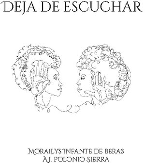 Buchcover Deja de escuchar | Morailys Infante | EAN 9788411236003 | ISBN 84-1123-600-5 | ISBN 978-84-1123-600-3