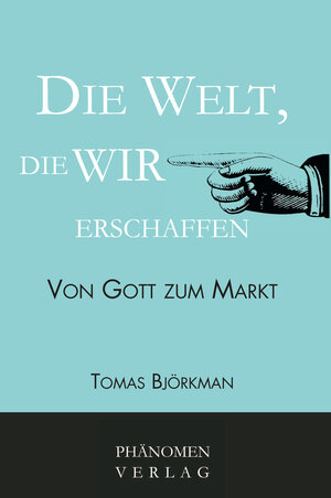 Buchcover Die Welt, die wir erschaffen | Tomas Björkman | EAN 9788412201284 | ISBN 84-122012-8-0 | ISBN 978-84-122012-8-4