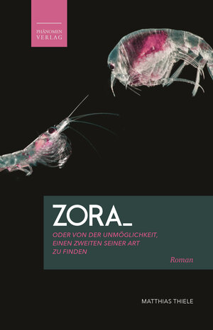 Buchcover Zora oder von der Unmöglichkeit, einen Zweiten seiner Art zu finden | Matthias Thiele | EAN 9788412355109 | ISBN 84-123551-0-5 | ISBN 978-84-123551-0-9