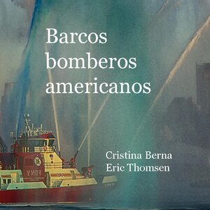 Buchcover Barcos bomberos americanos | Cristina Berna | EAN 9788413260181 | ISBN 84-1326-018-3 | ISBN 978-84-1326-018-1
