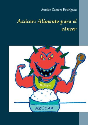 Buchcover Azúcar: Alimento para el cáncer | Aurelio Zamora Rodríguez | EAN 9788413267111 | ISBN 84-1326-711-0 | ISBN 978-84-1326-711-1