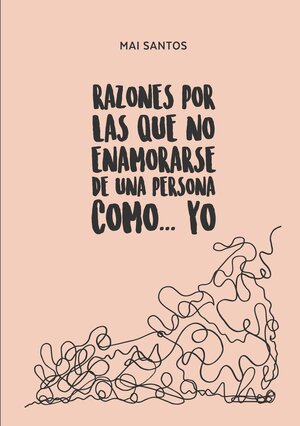Buchcover Razones por las que no enamorarse de una persona como... yo | Mai Santos | EAN 9788413730196 | ISBN 84-1373-019-8 | ISBN 978-84-1373-019-6
