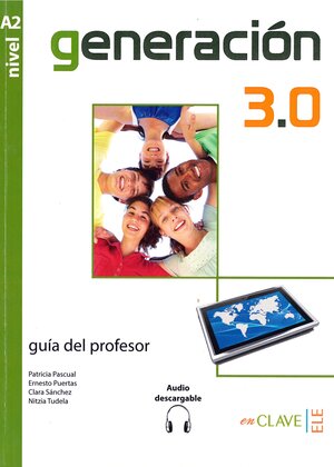 Buchcover generación 3.0 - Guía del profesor (A2) | Patricia Pascual | EAN 9788415299301 | ISBN 84-15299-30-3 | ISBN 978-84-15299-30-1