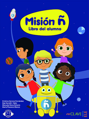 Buchcover Misión ñ, Libro del alumno, mit Audio-Download | Cristina Herrero Fernández | EAN 9788416108749 | ISBN 84-16108-74-9 | ISBN 978-84-16108-74-9