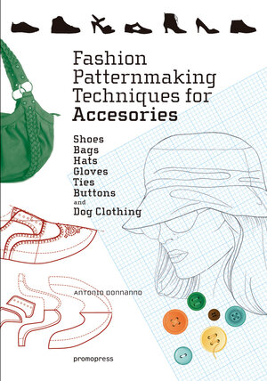 Buchcover Fashion Patternmaking Techniques For Accessories | Antonio Donnanno | EAN 9788416851614 | ISBN 84-16851-61-1 | ISBN 978-84-16851-61-4