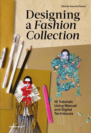 Buchcover Designing a Fashion Collection | Claudia Ausonia Palazio | EAN 9788417412777 | ISBN 84-17412-77-8 | ISBN 978-84-17412-77-7