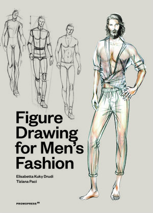Buchcover Figure Drawing for Men's Fashion | Elisabetta Kuky Drudi | EAN 9788417412838 | ISBN 84-17412-83-2 | ISBN 978-84-17412-83-8