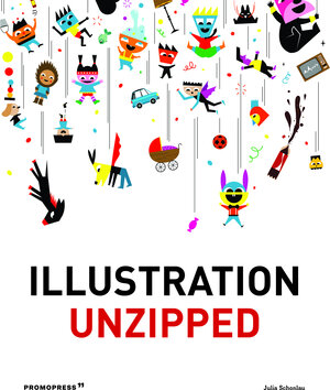 Buchcover ILLUSTRATION UNZIPPED | JULIA SCHONLAU | EAN 9788417412876 | ISBN 84-17412-87-5 | ISBN 978-84-17412-87-6