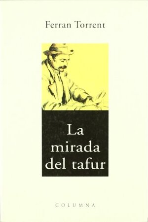 Buchcover La mirada del tafur (Clàssica) | Torrent, Ferran | EAN 9788483002520 | ISBN 84-8300-252-3 | ISBN 978-84-8300-252-0