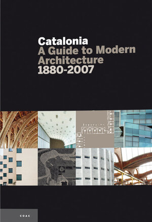 Buchcover Catalonia: A guide to Modern Architecture 1880-2007 | Maurici Pla | EAN 9788484780090 | ISBN 84-8478-009-0 | ISBN 978-84-8478-009-0