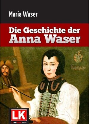 Buchcover Die Geschichte der Anna Waser | Maria Waser | EAN 9788490071687 | ISBN 84-9007-168-3 | ISBN 978-84-9007-168-7
