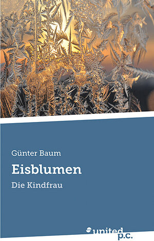 Buchcover Eisblumen | Günter Baum | EAN 9788490154335 | ISBN 84-9015-433-3 | ISBN 978-84-9015-433-5