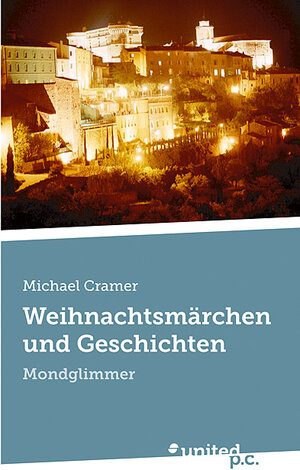 Buchcover Weihnachtsmärchen und Geschichten | Michael Cramer | EAN 9788490392072 | ISBN 84-9039-207-2 | ISBN 978-84-9039-207-2