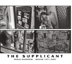 Buchcover The Supplicant. México 1971-2007  | EAN 9788492480555 | ISBN 84-92480-55-6 | ISBN 978-84-92480-55-5