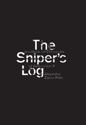 Buchcover The Sniper's Log | Alejandro Zaera-Polo | EAN 9788492861224 | ISBN 84-92861-22-3 | ISBN 978-84-92861-22-4