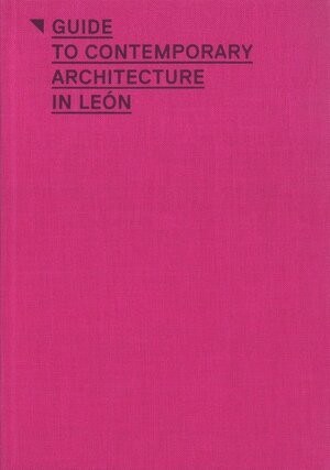 Buchcover Guide to contemporary architecture in León | Esaú Acosta Perez | EAN 9788492861866 | ISBN 84-92861-86-X | ISBN 978-84-92861-86-6