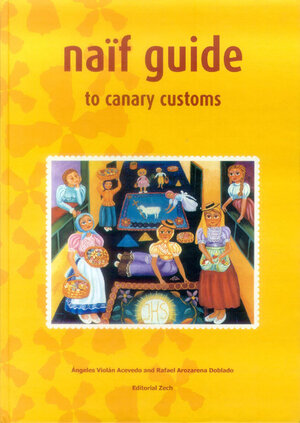 Buchcover Naïf guide to canary customs | Ángeles Violán Acevedo | EAN 9788493310882 | ISBN 84-933108-8-3 | ISBN 978-84-933108-8-2