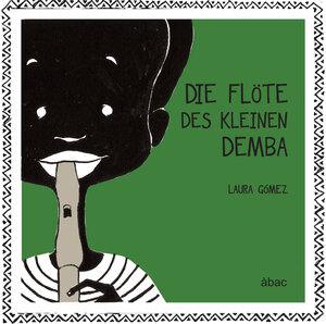 Buchcover Die flöte des kleinen Demba | Laura Gómez | EAN 9788494541704 | ISBN 84-945417-0-6 | ISBN 978-84-945417-0-4
