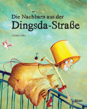 Buchcover Die Nachbarn aus der Dingsda-Straße | Cristina Zafra | EAN 9788494541728 | ISBN 84-945417-2-2 | ISBN 978-84-945417-2-8
