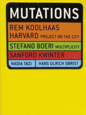 Buchcover Mutations | Rem Koolhaas | EAN 9788495273512 | ISBN 84-95273-51-9 | ISBN 978-84-95273-51-2