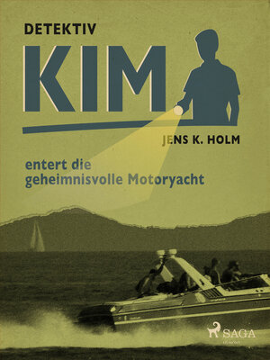 Buchcover Detektiv Kim entert die geheimnisvolle Motoryacht | Jens K. Holm | EAN 9788711442029 | ISBN 87-11-44202-6 | ISBN 978-87-11-44202-9