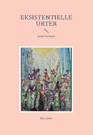Buchcover Eksistentielle urter | Kim Gørtz | EAN 9788743046585 | ISBN 87-4304658-4 | ISBN 978-87-4304658-5