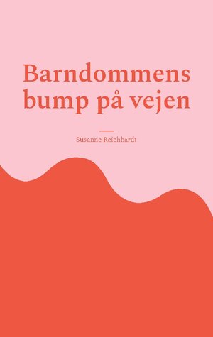 Buchcover Barndommens bump på vejen | Susanne Reichhardt | EAN 9788743048589 | ISBN 87-4304858-7 | ISBN 978-87-4304858-9