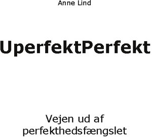 Buchcover UperfektPerfekt | Anne Lind | EAN 9788743085669 | ISBN 87-4308566-0 | ISBN 978-87-4308566-9