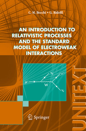 Buchcover An introduction to relativistic processes and the standard model of electroweak interactions | Carlo M. Becchi | EAN 9788847004214 | ISBN 88-470-0421-7 | ISBN 978-88-470-0421-4