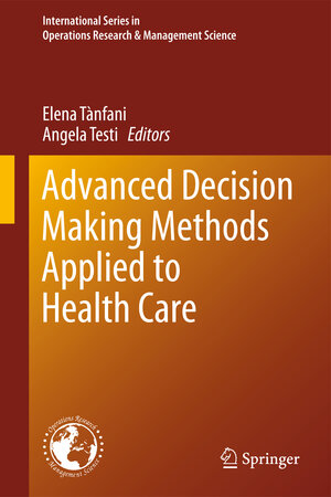 Buchcover Advanced Decision Making Methods Applied to Health Care  | EAN 9788847023208 | ISBN 88-470-2320-3 | ISBN 978-88-470-2320-8