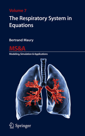 Buchcover The Respiratory System in Equations | Bertrand Maury | EAN 9788847052130 | ISBN 88-470-5213-0 | ISBN 978-88-470-5213-0