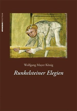 Buchcover Runkelsteiner Elegien | Wolfgang Mayer König | EAN 9788860110824 | ISBN 88-6011-082-3 | ISBN 978-88-6011-082-4