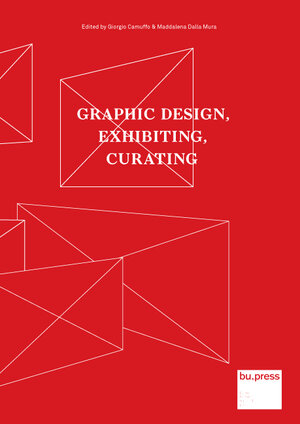 Buchcover Graphic Design, Exhibiting, Curating  | EAN 9788860460622 | ISBN 88-6046-062-X | ISBN 978-88-6046-062-2