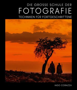 Buchcover Die Große Schule der Fotografie | Iago Corazza | EAN 9788863125009 | ISBN 88-6312-500-7 | ISBN 978-88-6312-500-9