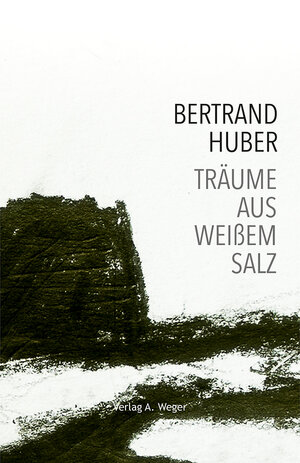 Buchcover Träume aus weißem Salz | Bertrand Huber | EAN 9788865632017 | ISBN 88-6563-201-1 | ISBN 978-88-6563-201-7