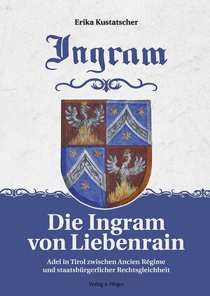 Buchcover Die Ingram von Liebenrain | Erika Kustatscher | EAN 9788865632345 | ISBN 88-6563-234-8 | ISBN 978-88-6563-234-5